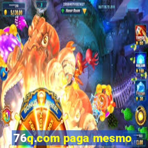 76q.com paga mesmo